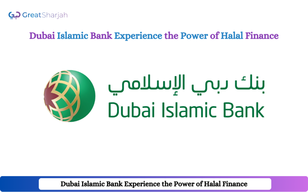 Dubai Islamic Bank Experience the Power of Halal Finance