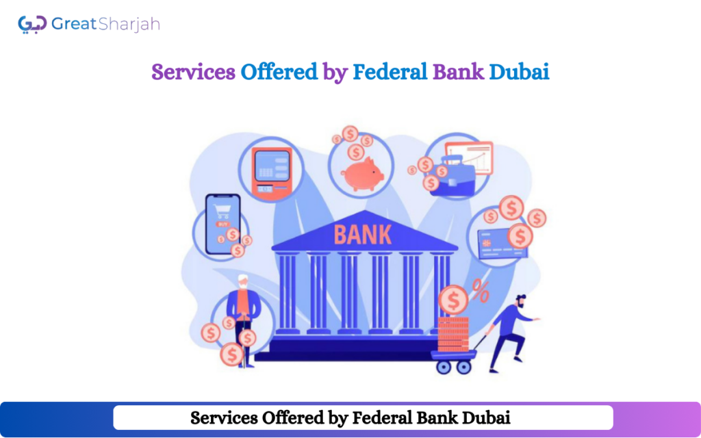 Services Offered by Federal Bank Dubai