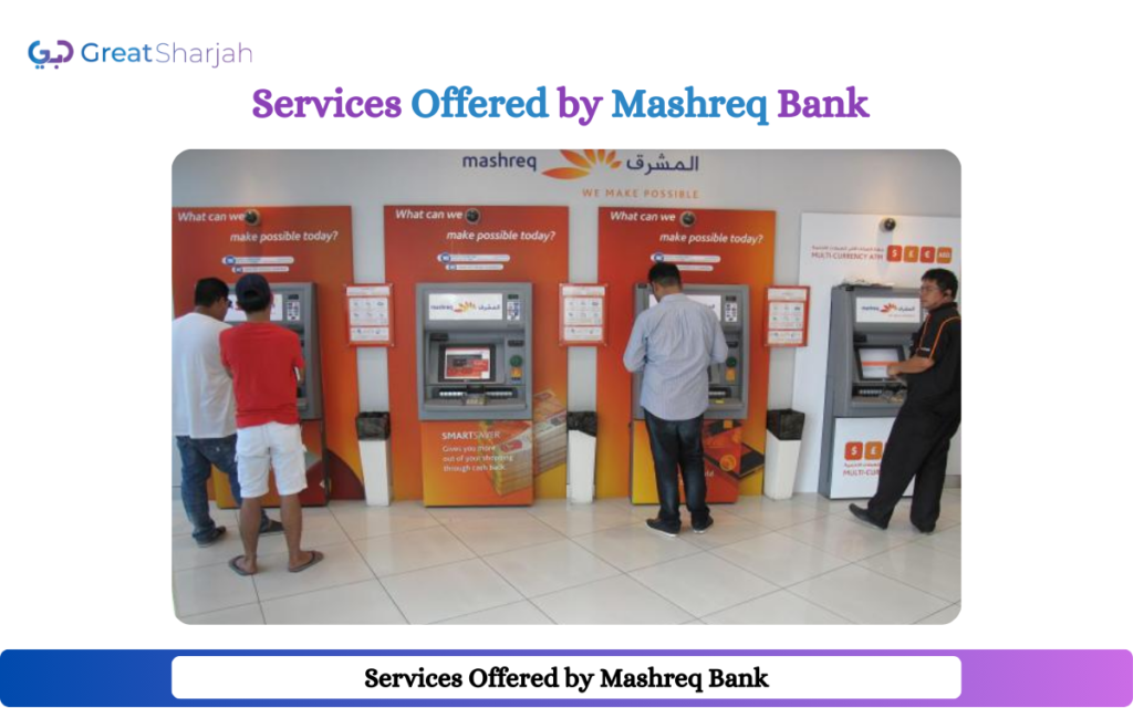 Services Offered by Mashreq Bank